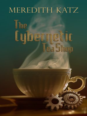 cover image of The Cybernetic Tea Shop